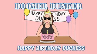 Happy Birthday Duchess | 327