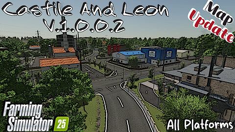 Map Update | Castile And Leon | All Platforms | V.1.0.0.2 | Farming Simulator 25