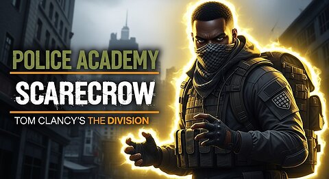Police Academy. Scarecrow ► Tom Clancy’s The Division walkthrough