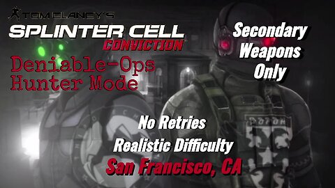 Splinter Cell Conviction: Deniable Ops San Francisco, CA-Hunter Mode |Secondary Weapons Only