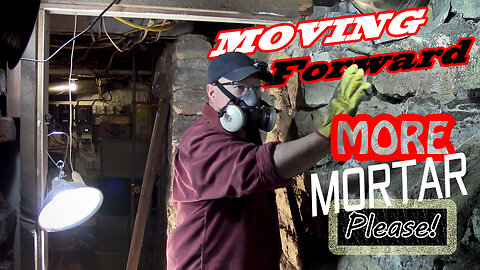 Basement Foundation: Moving FORWARD and ADDING MORTAR