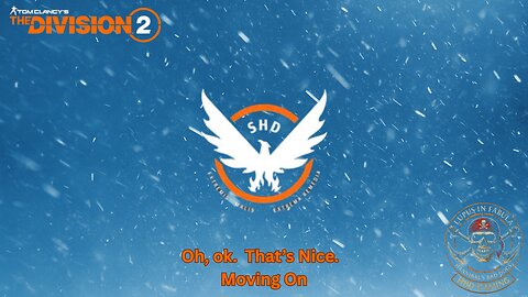 The Division 2 - Oh, Ok That's Nice Moving On