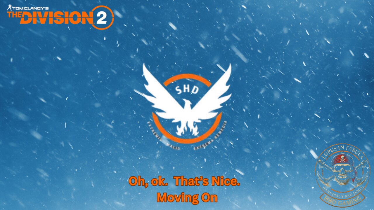 The Division 2 - Oh, Ok That's Nice Moving On