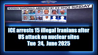 ICE arrests 15 illegal Iranians after US attack on nuclear sites