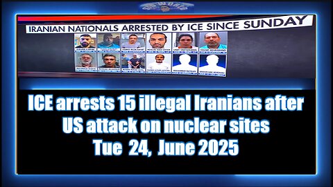 ICE arrests 15 illegal Iranians after US attack on nuclear sites