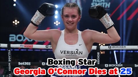 Georgia O'Connor's Tragic Death at 25 | Boxer’s Inspiring Story & Final Days | NEWSDRIFT