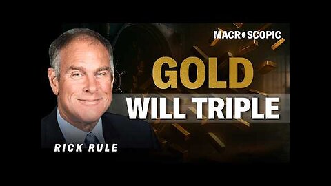 Rick Rule: No SILVER shortage, GOLD will triple!