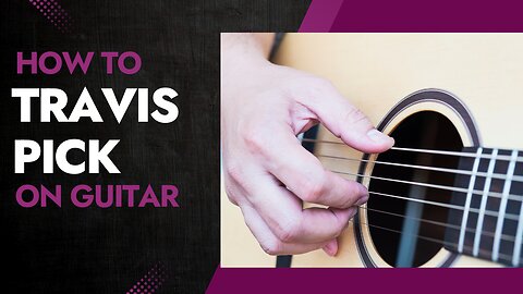 How to "Travis Pick" on Guitar
