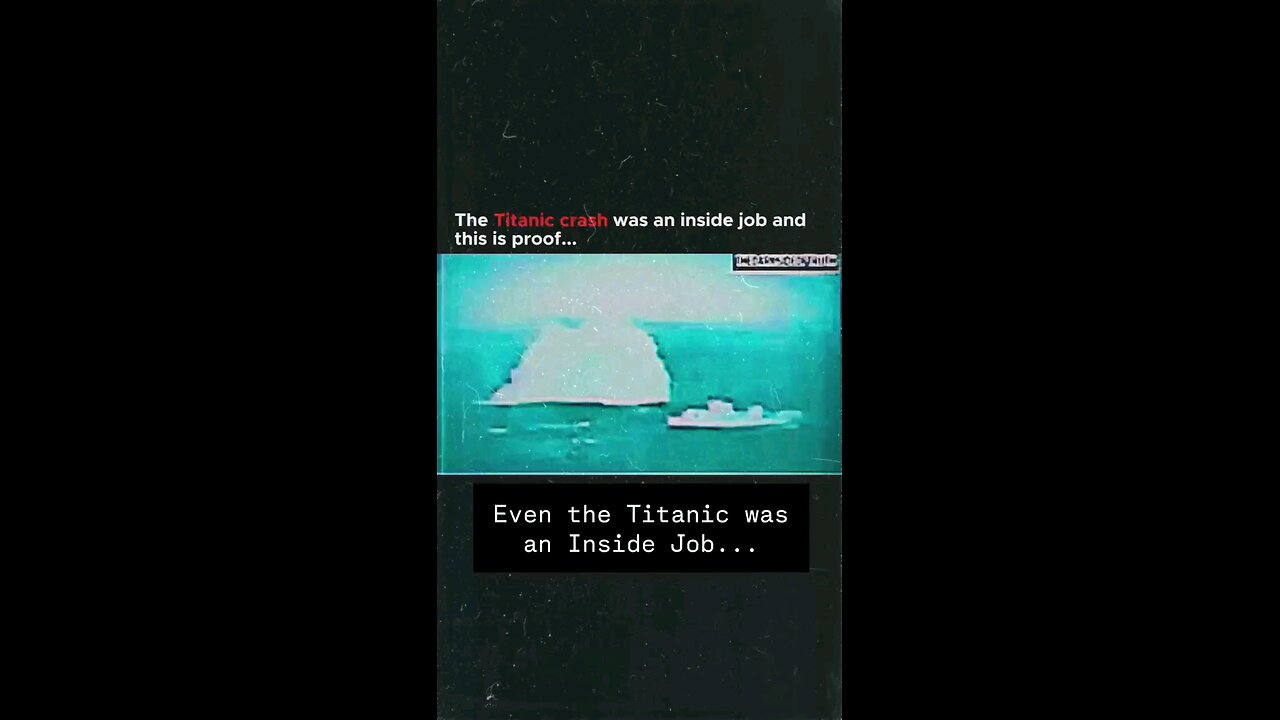 The titanic crash was an inside job and this is proof.