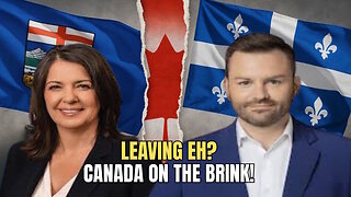 Canada On The Brink As Alberta And Quebec Plot An Exit