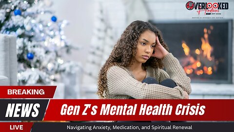 Gen Z's Mental Health Crisis: Navigating Anxiety, Medication, and Spiritual Renewal