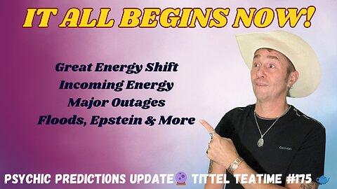 It All Begins NOW! Major Energy Shift🔮Psychic Predictions Events | Tittel Teatime 🫖