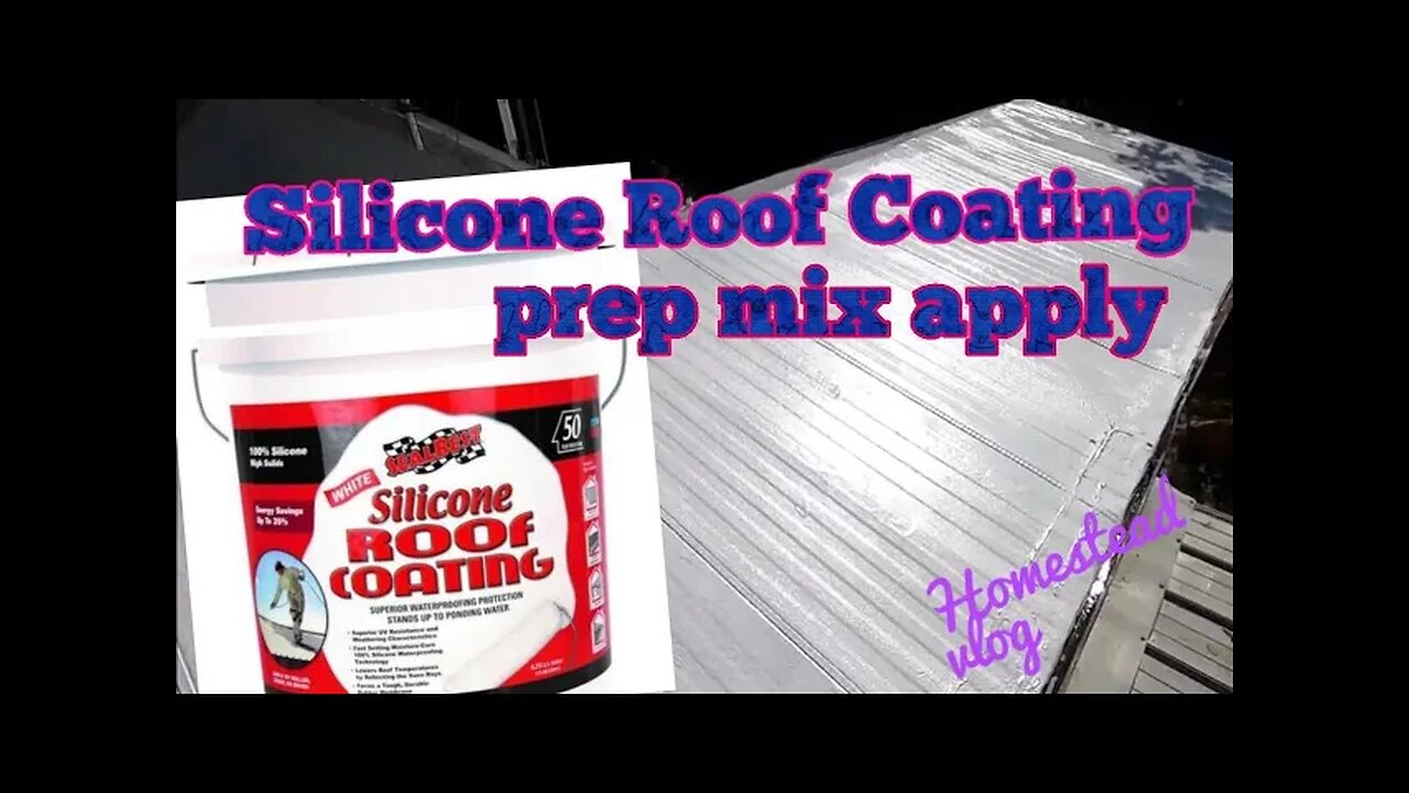 Silicone Roof Sealant - prep mix apply- Homestead vlog