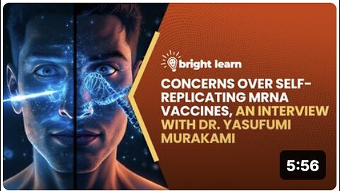 "Decoding the Concerns of mRNA Vaccines: An Insightful Interview with Dr. Murakami on BrightLearn"