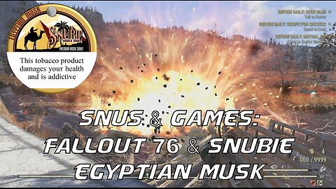 Snus & Games #12: Fallout 76 & Snubie Egyptian Musk