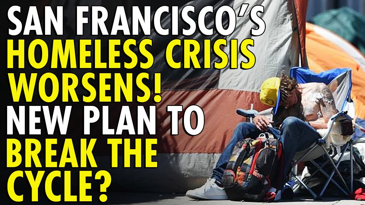 Doomed to fail: SF mayor announces 'Breaking the Cycle' plan to address homelessness crisis
