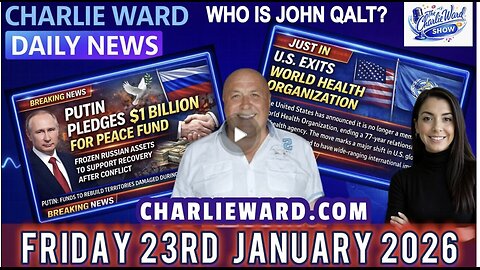 CHARLIE WARD DAILY NEWS WITH CHARLIE WARD & DREW DEMI FRIDAY 23RD JANUARY 2026