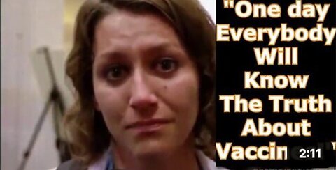 "One day Everybody Will Know The Truth About Vaccines!"