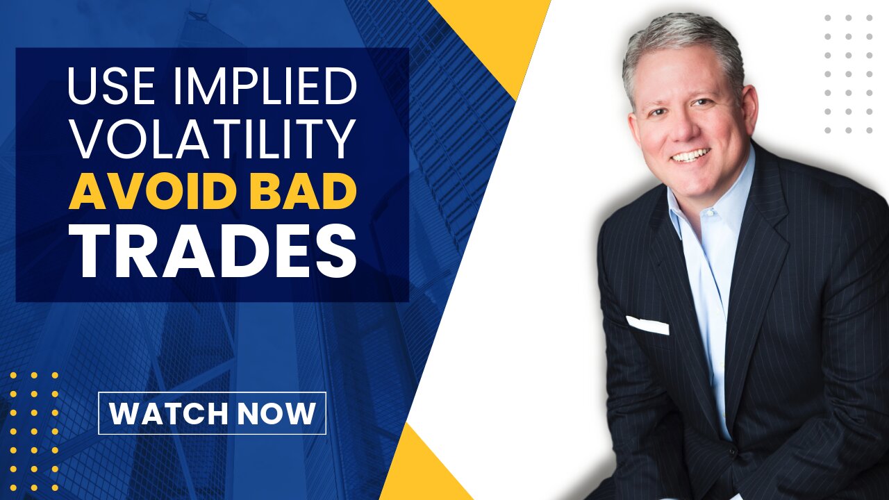 Use Implied Volatility To Avoid Bad Option Trades