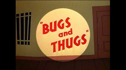 Looney Tunes - Bugs Bunny - Bugs and Thugs (1954)