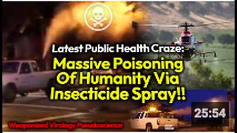 Govts SPRAYING DEADLY POISON On US Cities - Virologists' Pseudoscience Mass Poisons Humanity AGAIN