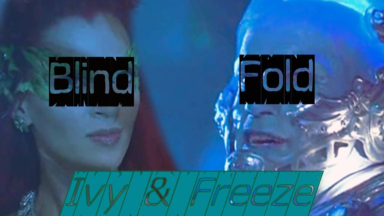 Ivy & Freeze (Schumacher) || Blindfold