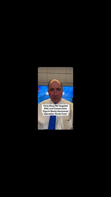 Chris Wray FBI Targeted RNC and Conservative Orgs in Newly Uncovered Operation ‘Arctic Frost’