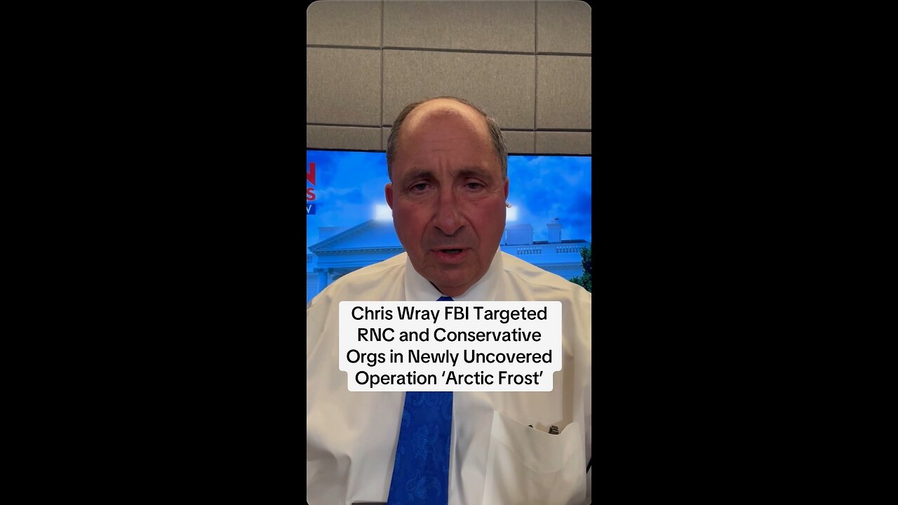 Chris Wray FBI Targeted RNC and Conservative Orgs in Newly Uncovered Operation ‘Arctic Frost’