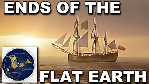 ENDS OF THE FLAT EARTH