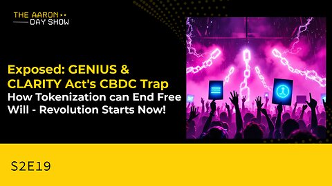 S2E19: CBDC Trap Exposed: Tokenization War Begins!