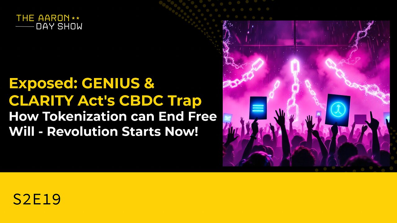 S2E19: CBDC Trap Exposed: Tokenization War Begins!