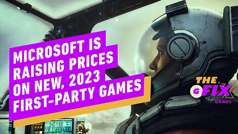 Microsoft Raising Prices on New, First-Party Games in 2023 - IGN Daily Fix