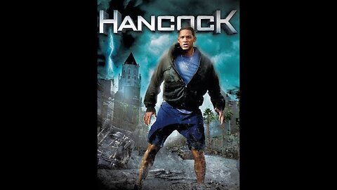 Hancock | Building a Better Hero | 2008