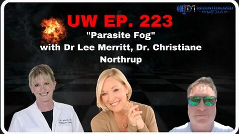 "Unveiling Parasite Fog: Insightful Discussion with Dr. Lee Merritt & Dr. Christiane Northrup"