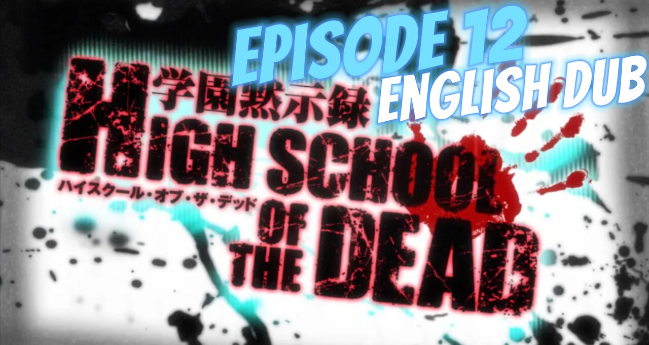 High School of the Dead Episode 12 English Dub