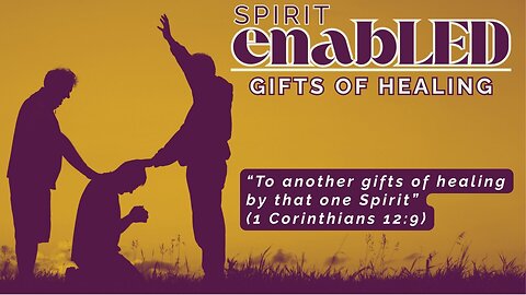 Spirit enaBLED: Gifts of Healing 7-20-25