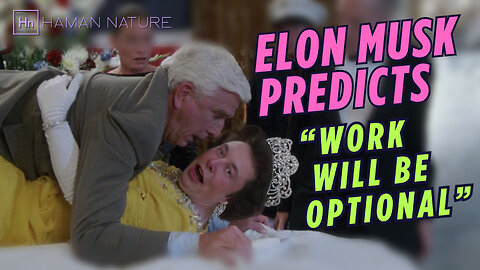 Elon's Bold Predictions That Work Will Be Optional Are Shocking Even For A Queen | Hn 188