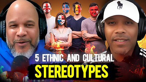 5 Ethnic And Cultural Stereotypes-2025 | | Man Ta1k 133
