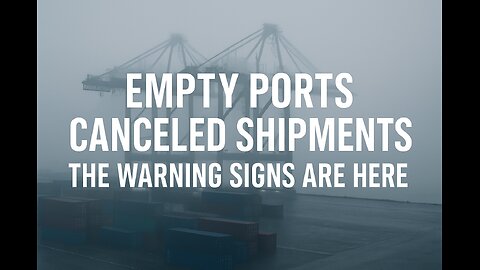 The ports are Empty, Shipments Cancelled