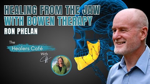 Healing from the Jaw, with Bowen Therapy and Ron Phelan on The Healers Café with Manon Bolliger