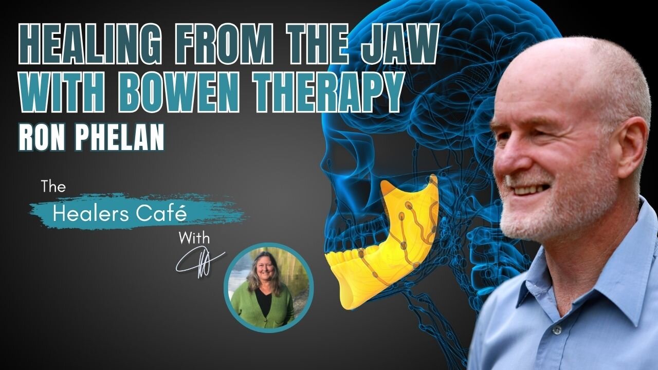 Healing from the Jaw, with Bowen Therapy and Ron Phelan on The Healers Café with Manon Bolliger