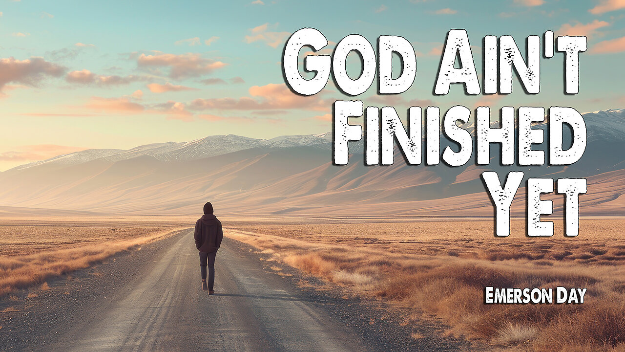 God Ain't Finished Yet | Emerson Day (Worship Lyric Video)
