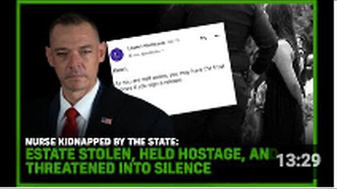 "State Kidnaps Nurse, Seizes Estate and Silences Her Through Threats"