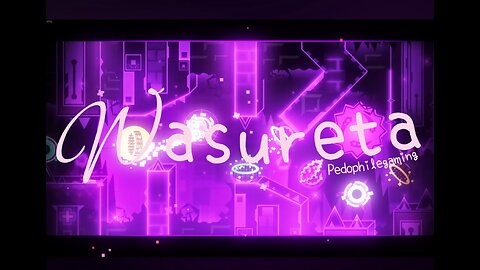 Wasureta 100% [NEW HARDEST] (reuploaded)