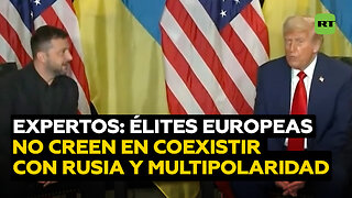 Experto: Élites de Europa no creen posible coexistir con Rusia y proyecto multipolar