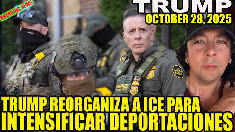 TRUMP REORGANIZA A ICE PARA INTENSIFICAR DEPORTACIONES