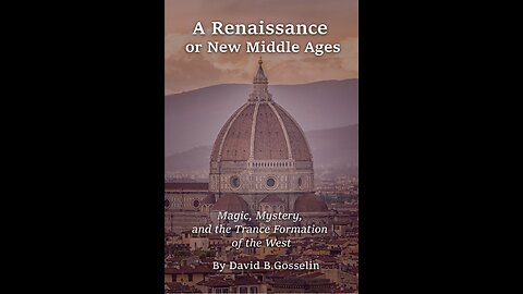 A Renaissance or New Middle Ages? The New Book by Author David B. Gosselin.