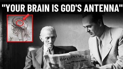 Your Brain is GOD'S Antenna- “I Did Not Invent, I Received.” | Nikola Tesla