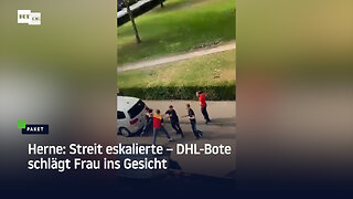Herne: Streit eskalierte – DHL-Bote schlägt Frau ins Gesicht