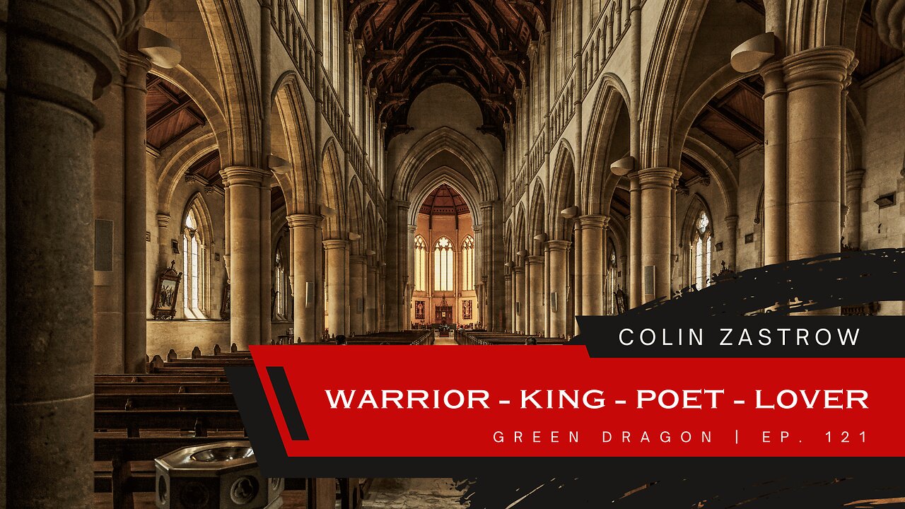 The Warrior, King, Poet, and Lover - Colin Zastrow | The GDP | Ep. 121